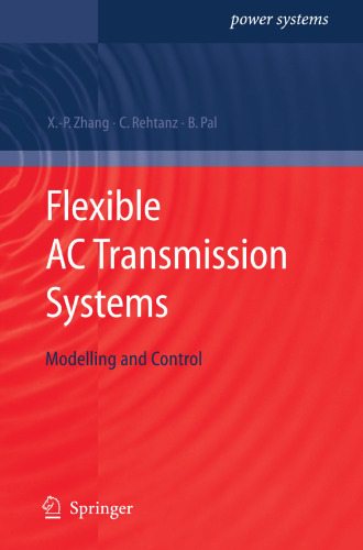 Flexible AC Transmission Systems: Modelling and Control (Power Systems)