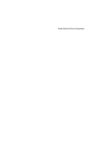 Solar Electric Power Generation - Photovoltaic Energy Systems: Modeling of Optical and Thermal Performance, Electrical Yield, Energy Balance, Effect on Reduction of Greenhouse Gas Emissions