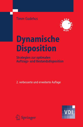 Dynamische Disposition: Strategien zur optimalen Auftrags- und Bestandsdisposition (VDI-Buch) (German Edition)