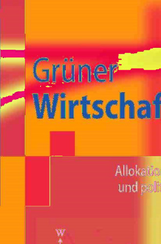 Wirtschaftspolitik: Allokationstheoretische Grundlagen und politisch-ökonomische Analyse