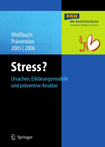 Stress?: Ursachen, Erklärungsmodelle und präventive Ansätze