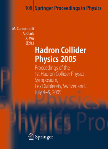 Hadron Collider Physics 2005: Proceedings of the 1st Hadron Collider Physics Symposium, Les Diablerets, Switzerland, July 4-9, 2005 ()