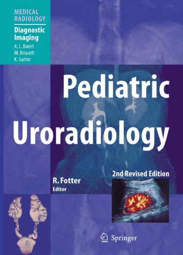 Pediatric Uroradiology (Medical Radiology Diagnostic Imaging),Second Edition