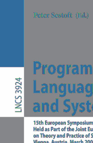 Programming Languages and Systems: 15th European Symposium on Programming, ESOP 2006, Held as Part of the Joint European (Lecture Notes in Computer Science, 3924)