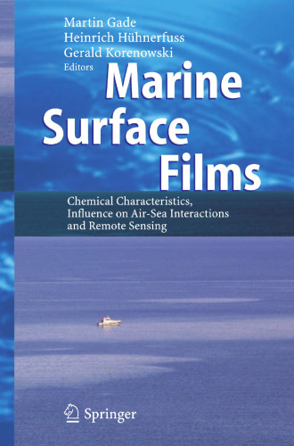 Marine Surface Films: Chemical Characteristics, Influence on Air-Sea Interactions and Remote Sensing