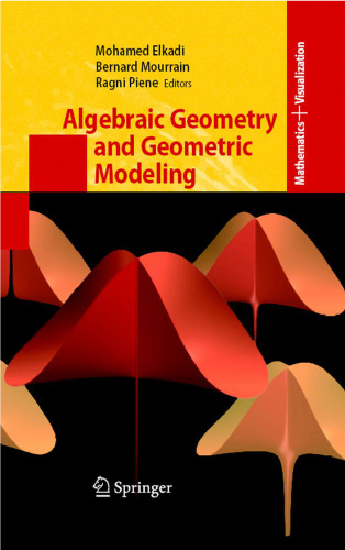 Algebraic Geometry and Geometric Modeling (Mathematics and Visualization)