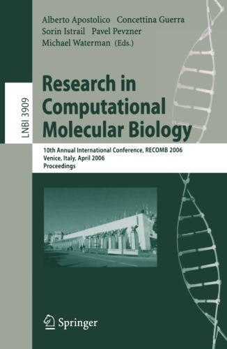Research in Computational Molecular Biology: 10th Annual International Conference, RECOMB 2006, Venice, Italy, April 2-5, 2006, Proceedings (Lecture Notes in Computer Science, 3909)