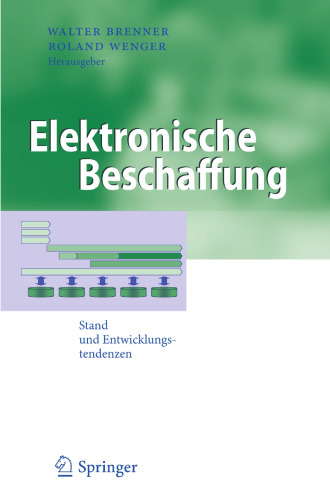 Elektronische Beschaffung: Stand und Entwicklungstendenzen (Business Engineering) (German Edition)