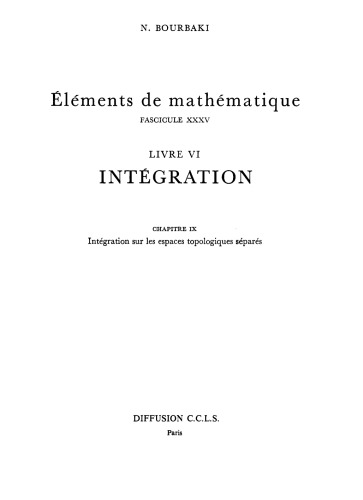 Éléments de Mathématique: Elements de Mathematique. Integration. Chapitre IX: Integration sur les espaces topologiques separes: Chapitre 9