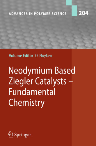 Neodymium Based Ziegler Catalysts - Fundamental Chemistry (Advances in Polymer Science, 204)
