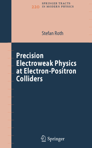 Precision Electroweak Physics at Electron-Positron Colliders (Springer Tracts in Modern Physics, 220)