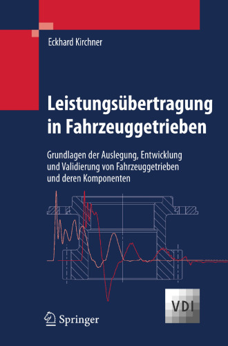 Leistungsübertragung in Fahrzeuggetrieben: Grundlagen der Auslegung, Entwicklung und Validierung von Fahrzeuggetrieben und deren Komponenten (VDI-Buch) (German Edition)