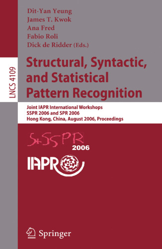 Structural, Syntactic, and Statistical Pattern Recognition: Joint IAPR International Workshops, SSPR 2006 and SPR 2006, Hong Kong, China, August ... (Lecture Notes in Computer Science, 4109)