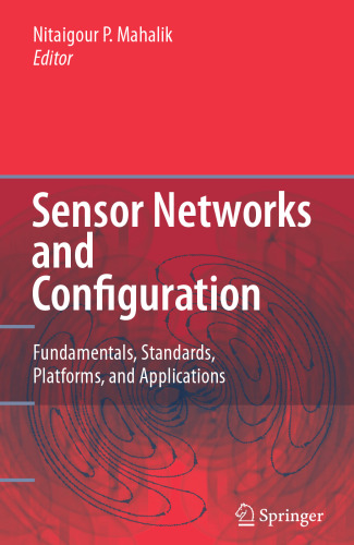 Sensor Networks and Configuration: Fundamentals, Standards, Platforms, and Applications