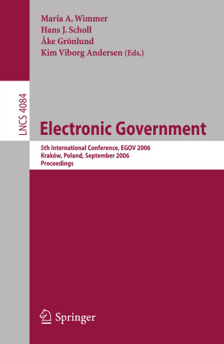 Electronic Government: 5th International Conference, EGOV 2006, Krakow, Poland, September 4-8, 2006, Proceedings (Lecture Notes in Computer Science, 4084)
