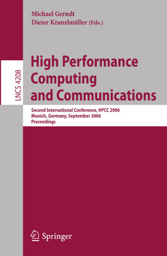 High Performance Computing and Communications: Second International Conference, HPCC 2006, Munich, Germany, September 13-15, 2006, Proceedings (Lecture Notes in Computer Science, 4208)