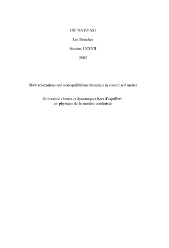 Slow Relaxations and Nonequilibrium Dynamics in Condensed Matter: Les Houches Session LXXVII, 1-26 July, 2002