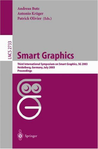 Smart Graphics: Third International Symposium on Smart Graphics, SG 2003 Heidelberg, Germany, July 2–4, 2003 Proceedings