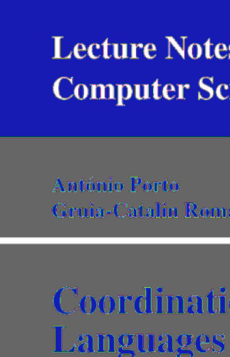 Coordination Languages and Models: 4th International Conference, COORDINATION 2000 Limassol, Cyprus, September 11-13, 2000 Proceedings (Lecture Notes in Computer Science, 1906)