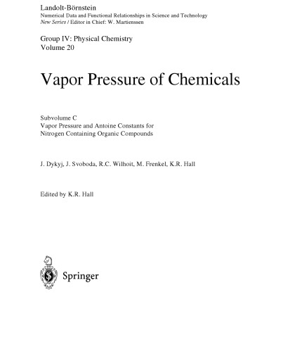 Zahlenwerte und Funktionen aus Naturwissenschaften und Technik Neue Serie: Group IV, Physical Chemistry ; vol. 20, Vapor pressure of chemicals ; subvol. C, Vapor pressure and Antoine constants for nitrogen containing organic compounds, Volume 4; Volume 20; Volume 23