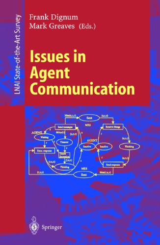 Issues in Agent Communication (Lecture Notes in Computer Science, 1916)