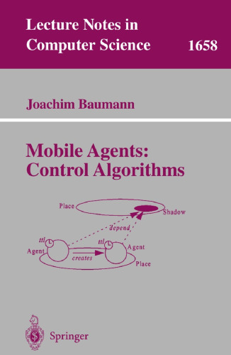 Mobile Agents: Control Algorithms (Lecture Notes in Computer Science, 1658)