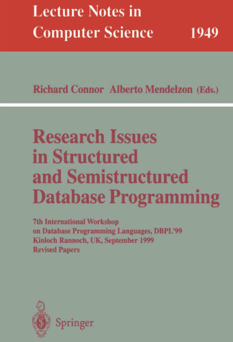 Research Issues in Structured and Semistructured Database Programming: 7th International Workshop on Database Programming Languages, DBPL'99 Kinloch ... (Lecture Notes in Computer Science, 1949)