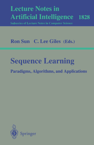 Sequence Learning: Paradigms, Algorithms, and Applications (Lecture Notes in Computer Science, 1828)