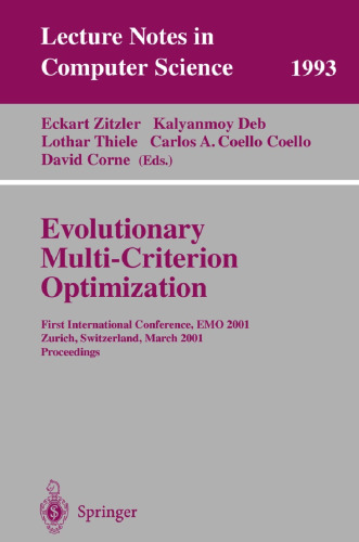 Evolutionary Multi-Criterion Optimization: First International Conference, EMO 2001, Zurich, Switzerland, March 7-9, 2001 Proceedings (Lecture Notes in Computer Science, 1993)