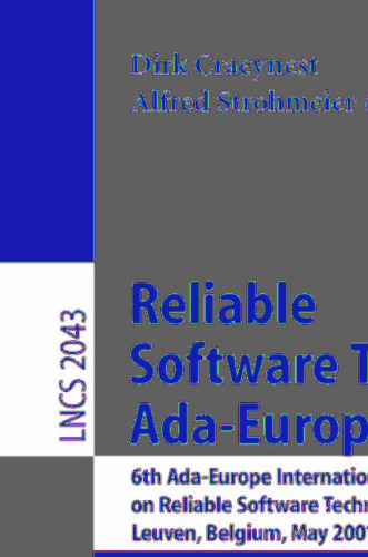 Reliable Software Technologies - Ada-Europe 2001: 6th Ada-Europe International Conference on Reliable Software Technologies Leuven, Belgium, May ... (Lecture Notes in Computer Science, 2043)