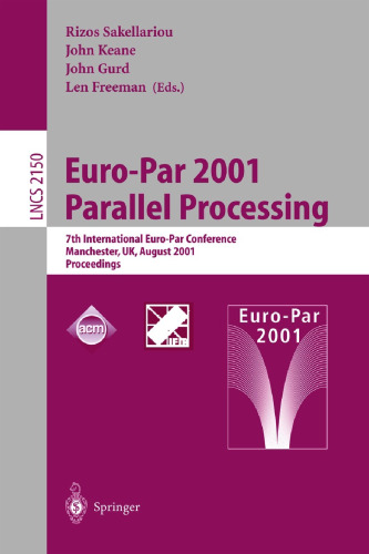 Euro-Par 2001 Parallel Processing: 7th International Euro-Par Conference Manchester, UK August 28-31, 2001 Proceedings (Lecture Notes in Computer Science, 2150)