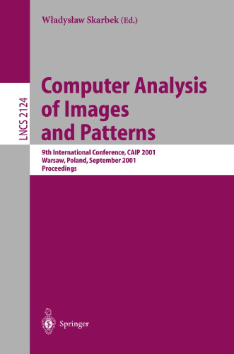 Computer Analysis of Images and Patterns: 9th International Conference, CAIP 2001 Warsaw, Poland, September 5-7, 2001 Proceedings (Lecture Notes in Computer Science, 2124)