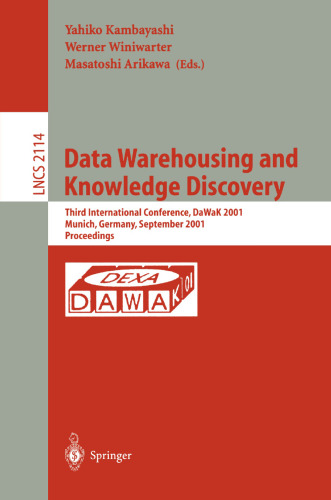 Data Warehousing and Knowledge Discovery: Third International Conference, DaWaK 2001 Munich, Germany September 5-7, 2001 Proceedings (Lecture Notes in Computer Science, 2114)