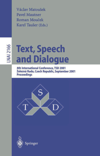 Text, Speech and Dialogue: 4th International Conference, TSD 2001, Zelezna Ruda, Czech Republic, September 11-13, 2001. Proceedings (Lecture Notes in Computer Science, 2166)