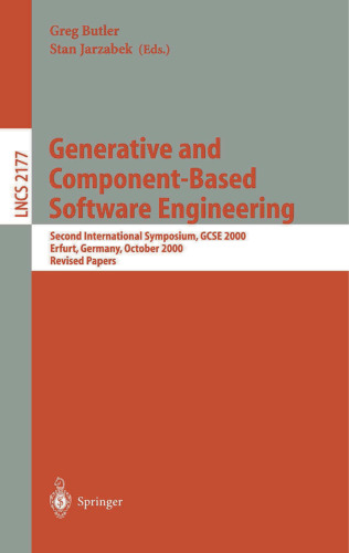 Generative and Component-Based Software Engineering: Second International Symposium, GCSE 2000, Erfurt, Germany, October 9-12, 2000. Revised Papers (Lecture Notes in Computer Science, 2177)