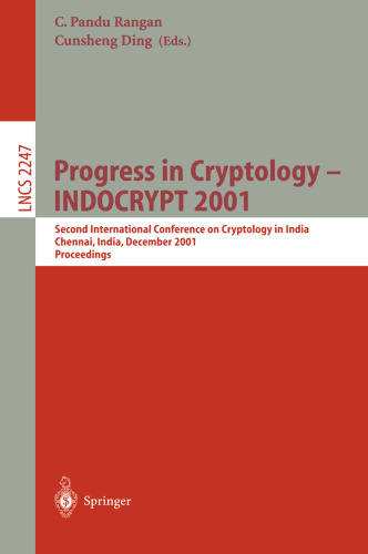 Progress in Cryptology - INDOCRYPT 2001: Second International Conference on Cryptology in India, Chennai, India, December 16-20, 2001 (Lecture Notes in Computer Science, 2247)