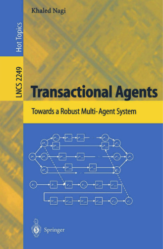 Transactional Agents: Towards a Robust Multi-Agent System (Lecture Notes in Computer Science, 2249)