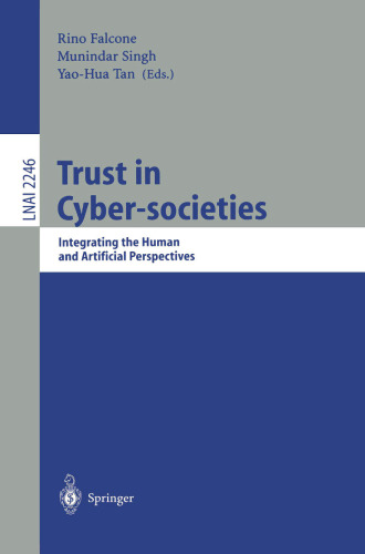 Trust in Cyber-societies: Integrating the Human and Artificial Perspectives (Lecture Notes in Computer Science, 2246)