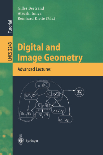 Digital and Image Geometry: Advanced Lectures (Lecture Notes in Computer Science, 2243)