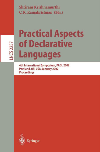 Practical Aspects of Declarative Languages: 4th International Symposium, PADL 2002, Portland, OR, USA, January 19-20, 2002. Proceedings (Lecture Notes in Computer Science, 2257)