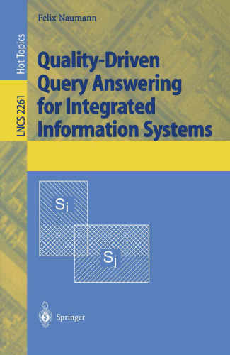 Quality-Driven Query Answering for Integrated Information Systems (Lecture Notes in Computer Science, 2261)