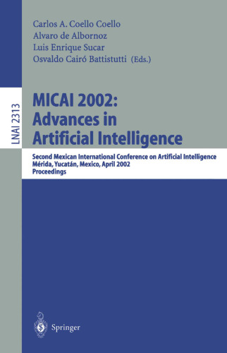 MICAI 2002: Advances in Artificial Intelligence: Second Mexican International Conference on Artificial Intelligence Merida, Yucatan, Mexico, April 22-26, 2002, Proceedings