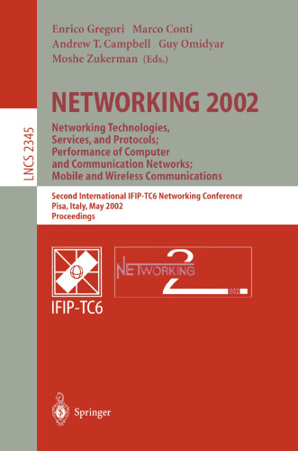 NETWORKING 2002: Networking Technologies, Services, and Protocols; Performance of Computer and Communication Networks; Mobile and Wireless ... (Lecture Notes in Computer Science, 2345)