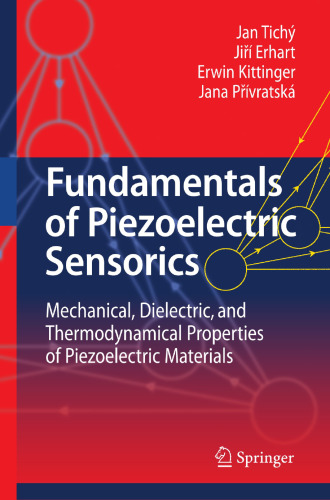 Fundamentals of Piezoelectric Sensorics: Mechanical, Dielectric, and Thermodynamical Properties of Piezoelectric Materials