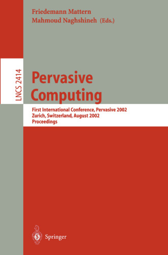 Pervasive Computing: First International Conference, Pervasive 2002, Zürich, Switzerland, August 26-28, 2002. Proceedings (Lecture Notes in Computer Science, 2414)