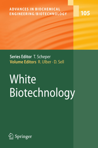White Biotechnology (Advances in Biochemical Engineering/Biotechnology, 105)