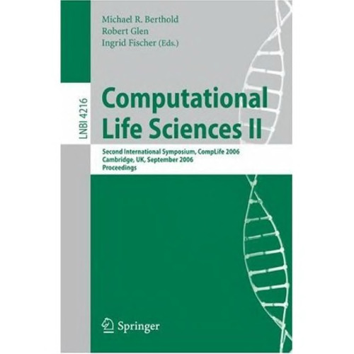 Computational Life Sciences II: Second International Symposium, CompLife 2006, Cambridge, UK, September 27-29, 2006. Proceedings