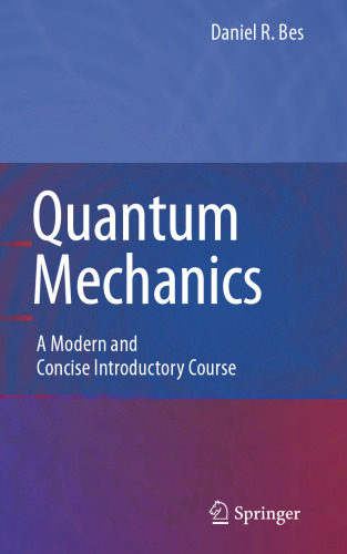 Quantum Mechanics: A Modern and Concise Introductory Course