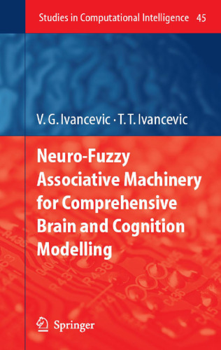 Neuro-Fuzzy Associative Machinery for Comprehensive Brain and Cognition Modelling