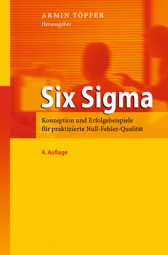 Six Sigma: Konzeption und Erfolgsbeispiele für praktizierte Null-Fehler-Qualität (German Edition)
